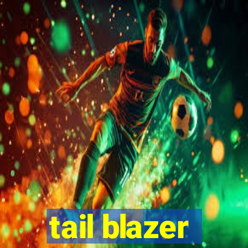 tail blazer